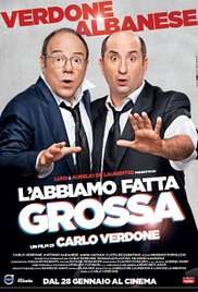 L'abbiamo fatta grossa (2016) streaming