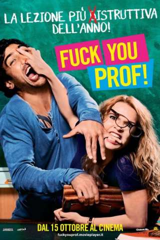 Fuck You, Prof! (2013) streaming