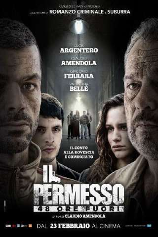 Il permesso - 48 ore fuori (2016) streaming