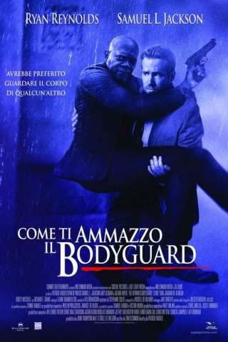 Come ti ammazzo il bodyguard (2017) streaming