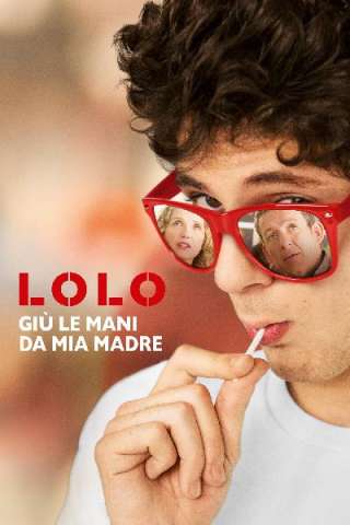Lolo - Giù le mani da mia madre (2015) streaming