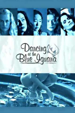 Dancing at the Blue Iguana (2000) streaming
