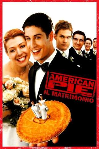 American Pie 3 - Il matrimonio (2003) streaming