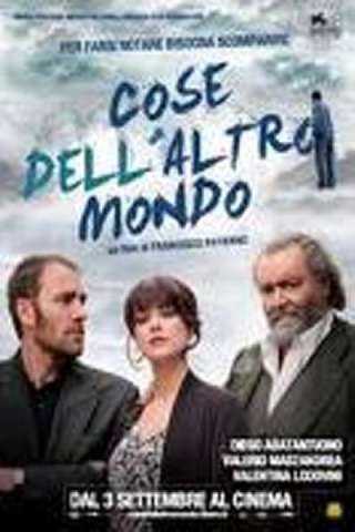 Cose dell'altro mondo (2011) streaming