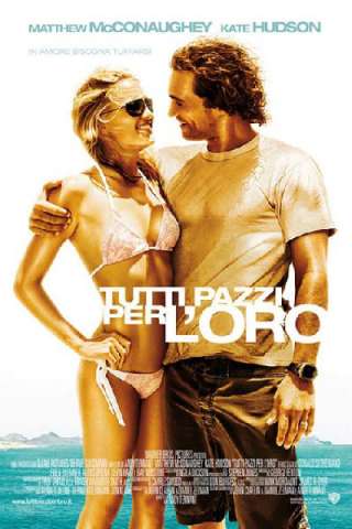 Tutti pazzi per l'oro (2008) streaming