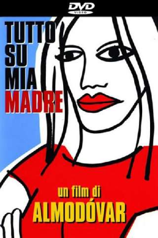 Tutto su mia madre (1999) streaming