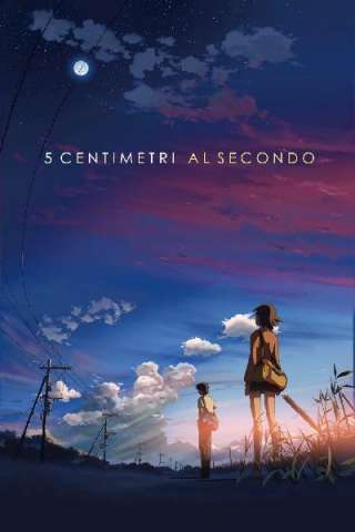 5 centimetri al secondo (2007) streaming