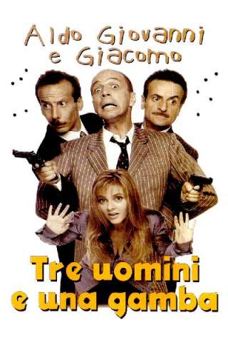 Tre uomini e una gamba (1997) streaming