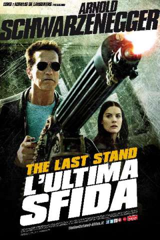 The Last Stand - L'ultima sfida (2013) streaming