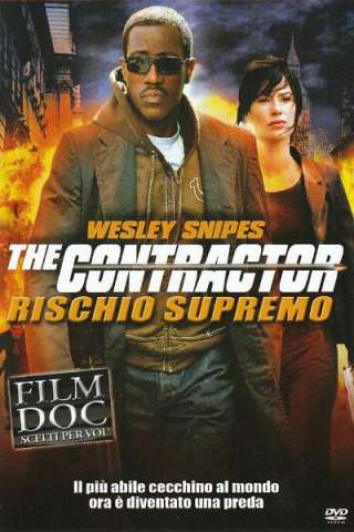 The Contractor - Rischio supremo (2007) streaming