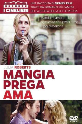 Mangia prega ama (2010) streaming