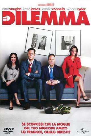 Il dilemma (2011) streaming