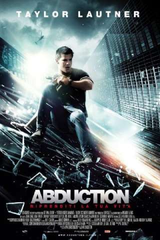 Abduction - Riprenditi la tua vita (2011) streaming