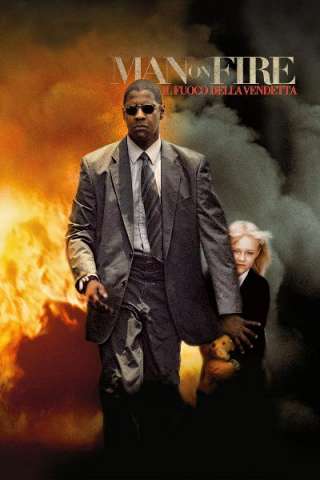 Man on fire - Il fuoco della vendetta (2004) streaming