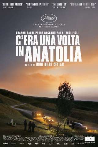 C'era una volta in Anatolia (2011) streaming