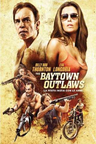 The Baytown Outlaws - I fuorilegge (2012) streaming