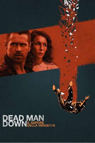 Dead Man Down - Il sapore della vendetta (2013) streaming