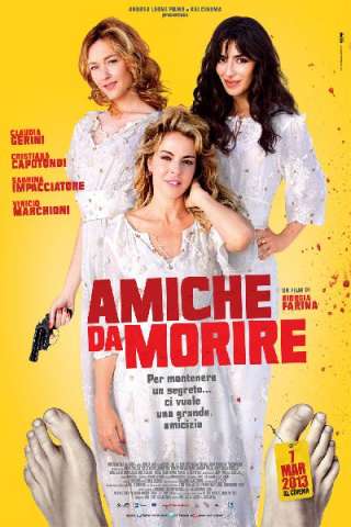 Amiche da morire (2013) streaming