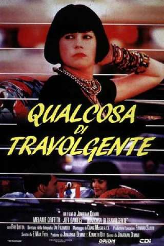 Qualcosa di travolgente (1986) streaming
