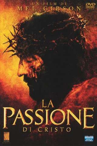 La passione di Cristo (2004) streaming