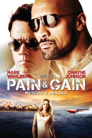 Pain & Gain - Muscoli e denaro (2013) streaming