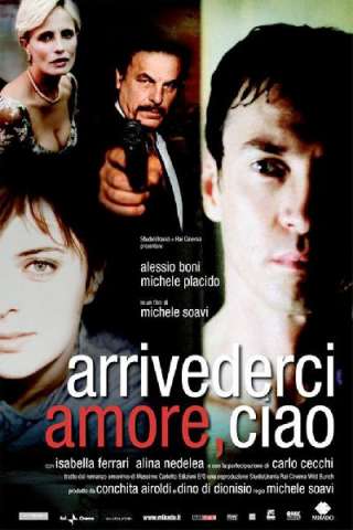 Arrivederci amore, ciao (2006) streaming