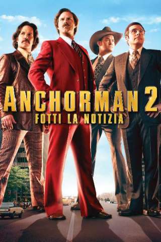 Anchorman 2 - Fotti la notizia (2013) streaming