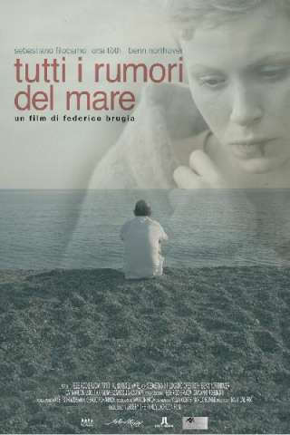 Tutti i rumori del mare (2012) streaming