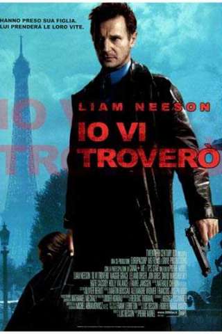 Io vi troverò (2008) streaming
