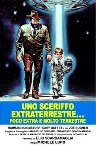 Uno sceriffo extraterrestre... poco extra e molto terrestre (1979) streaming