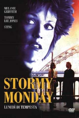 Stormy Monday - Lunedì di tempesta (1988) streaming