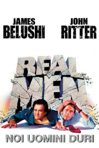 Real Men - Noi uomini duri (1987) streaming