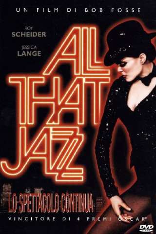 All That Jazz - Lo spettacolo comincia (1979) streaming