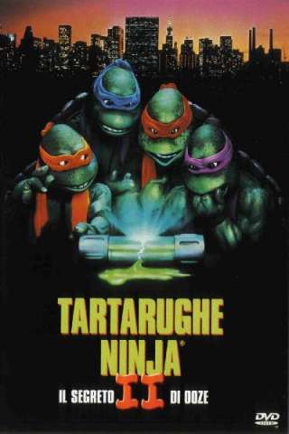 Tartarughe Ninja 2 - Il segreto di Ooze (1991) streaming