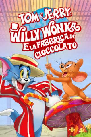 Tom e Jerry: Willy Wonka e la fabbrica di cioccolato (2017) streaming