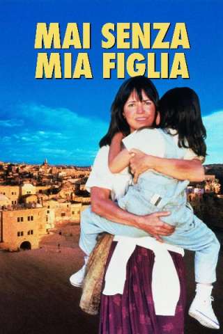 Mai senza mia figlia (1991) streaming