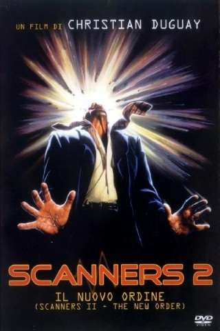 Scanners 2: Il nuovo ordine (1991) streaming