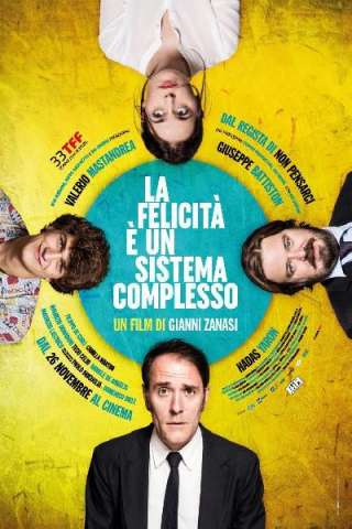 La felicità è un sistema complesso (2015) streaming