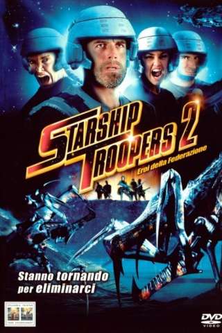 Starship Troopers 2 - Eroi della Federazione (2004) streaming