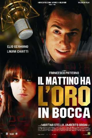 Il mattino ha l'oro in bocca (2008) streaming
