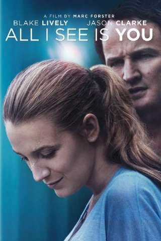 All I See Is You (2017) streaming