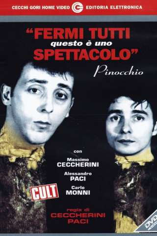 Fermi tutti questo è uno spettacolo - Pinocchio (1998) streaming