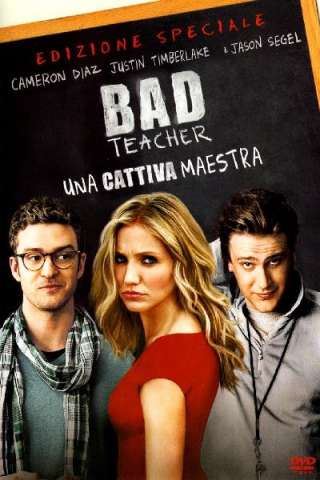 Bad Teacher - Una cattiva maestra (2011) streaming