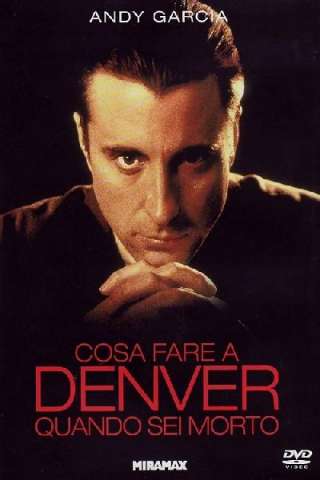 Cosa fare a Denver quando sei morto (1995) streaming