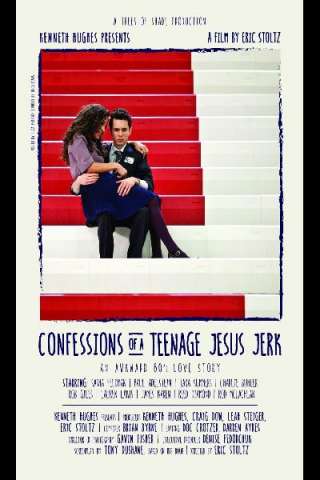 Confessions of a Teenage Jesus Jerk (2017) streaming