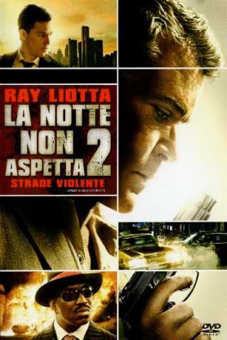 La notte non aspetta 2 - Strade violente (2011) streaming