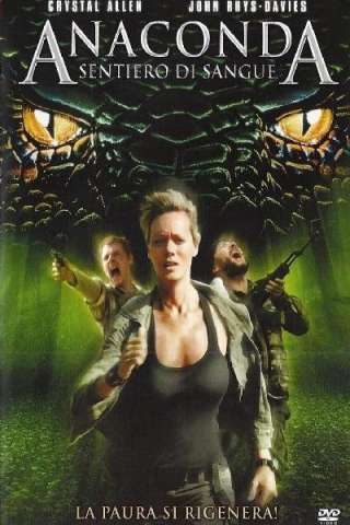 Anaconda 4 - Sentiero di sangue (2009) streaming