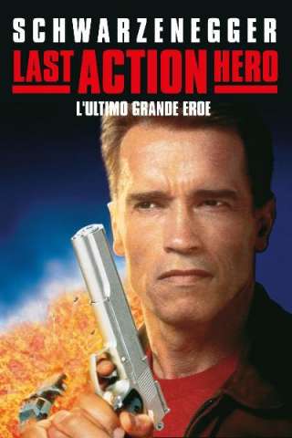 Last Action Hero - L'ultimo grande eroe (1993) streaming