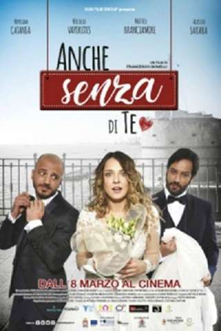 Anche senza di te (2018) streaming