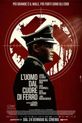 L'uomo dal cuore di ferro (2017) streaming